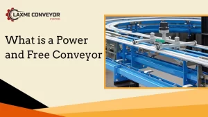 Read more about the article What is a Power and Free Conveyor?