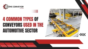 Read more about the article 4 Common Types of Conveyors Used In The Automotive Sector