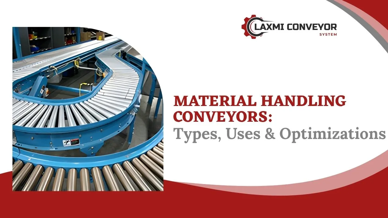 You are currently viewing Material Handling Conveyors: Types, Uses & Optimizations