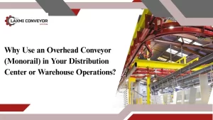 Read more about the article Why Use an Overhead Conveyor (Monorail) in Your Distribution Center or Warehouse Operations?