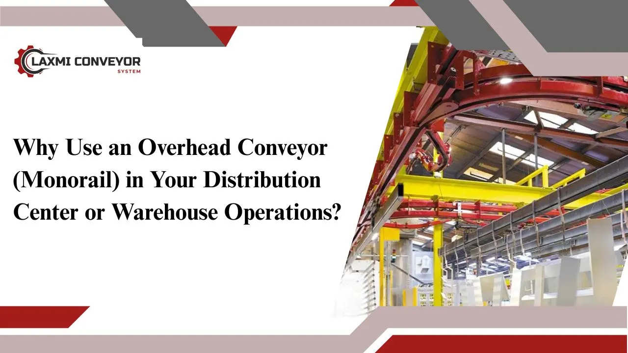 You are currently viewing Why Use an Overhead Conveyor (Monorail) in Your Distribution Center or Warehouse Operations?