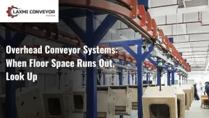 Read more about the article Overhead Conveyor Systems: When Floor Space Runs Out, Look Up