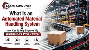 Read more about the article What Is an Automated Material Handling System & How Can It Help Improve My Warehouse’s Productivity?